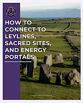 How to Connect to Leylines, Sacred Sites, Energy Portals