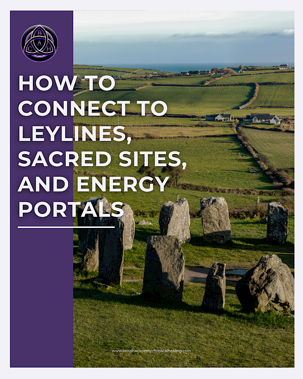 How to Connect to Leylines, Sacred Sites, Energy Portals